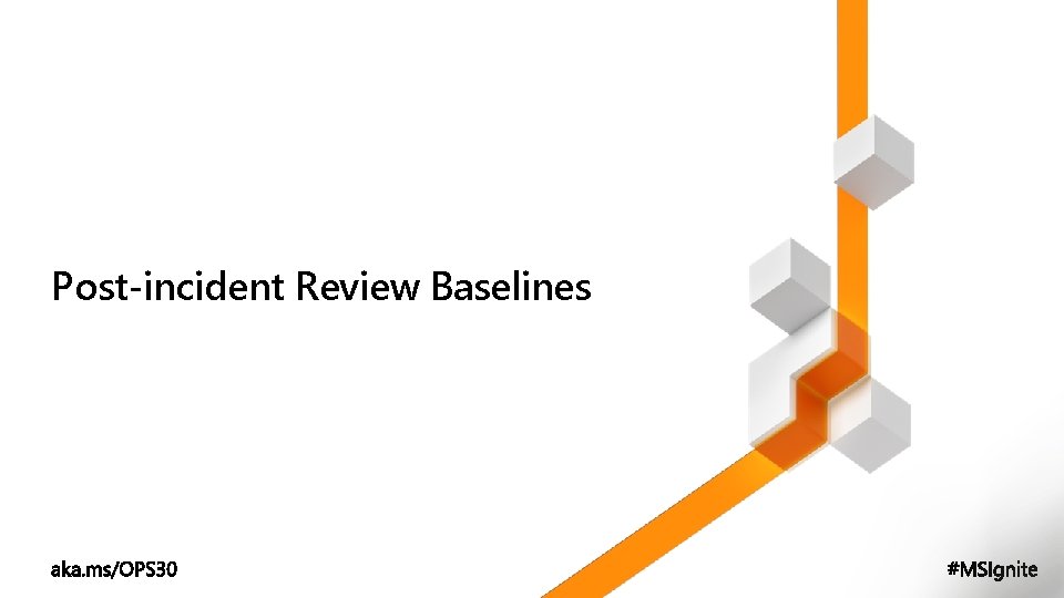 Post-incident Review Baselines 