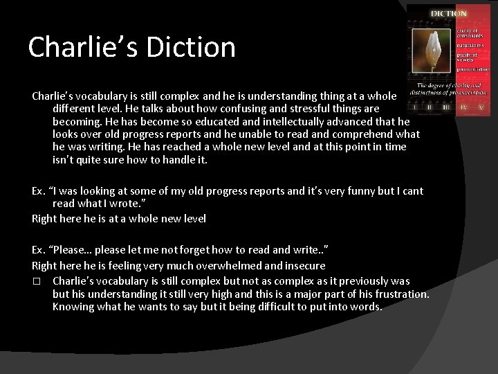 Charlie’s Diction Charlie’s vocabulary is still complex and he is understanding thing at a