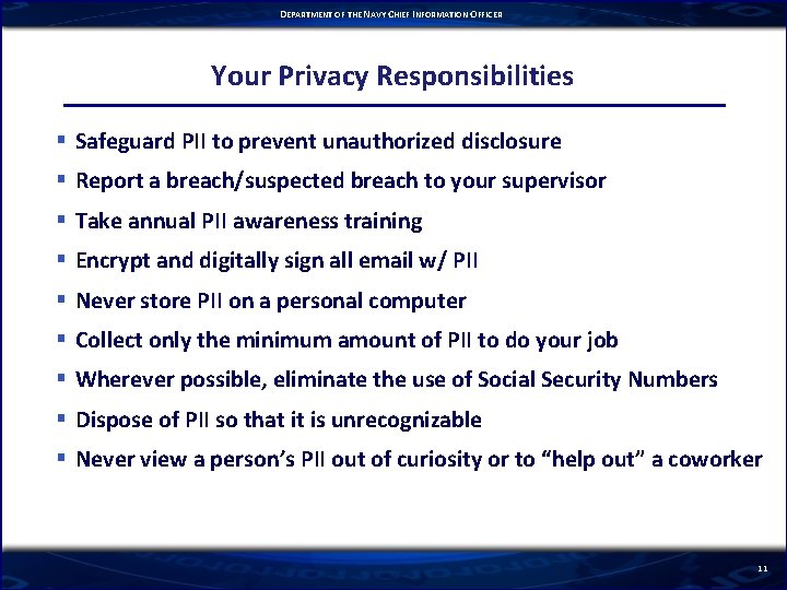 DEPARTMENT OF THE NAVY CHIEF INFORMATION OFFICER Your Privacy Responsibilities § Safeguard PII to