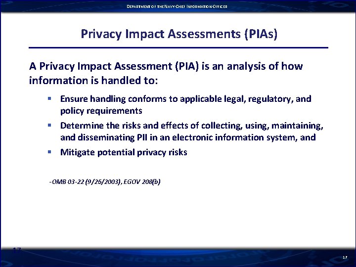 DEPARTMENT OF THE NAVY CHIEF INFORMATION OFFICER Privacy Impact Assessments (PIAs) A Privacy Impact
