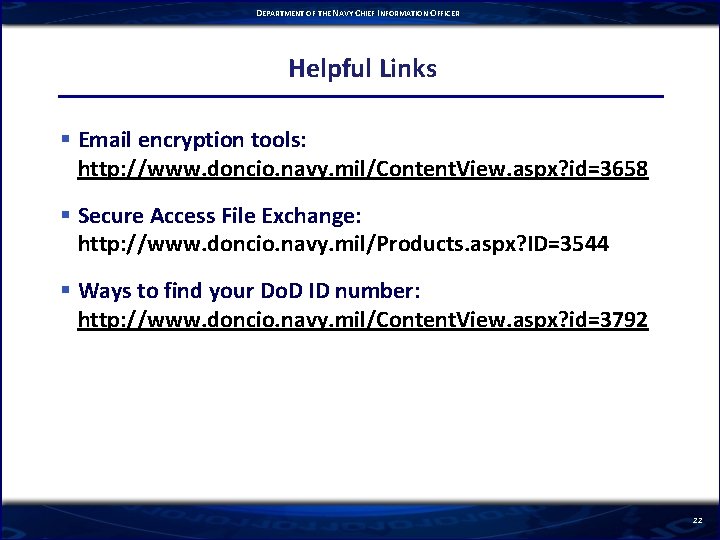 DEPARTMENT OF THE NAVY CHIEF INFORMATION OFFICER Helpful Links § Email encryption tools: http: