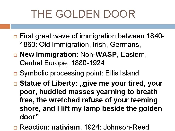 THE GOLDEN DOOR First great wave of immigration between 18401860: Old Immigration, Irish, Germans,