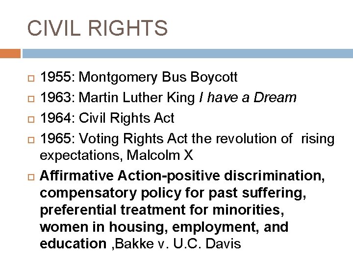 CIVIL RIGHTS 1955: Montgomery Bus Boycott 1963: Martin Luther King I have a Dream