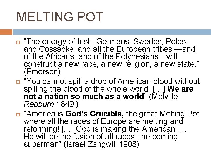 MELTING POT ”The energy of Irish, Germans, Swedes, Poles and Cossacks, and all the