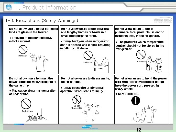 1. Product Information 1 -8. Precautions (Safety Warnings) Do not allow users to put