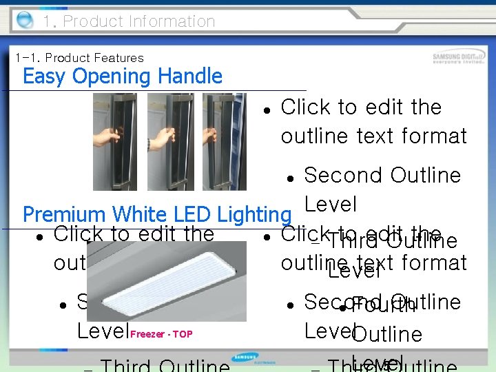 1. Product Information 1 -1. Product Features Easy Opening Handle Click to edit the