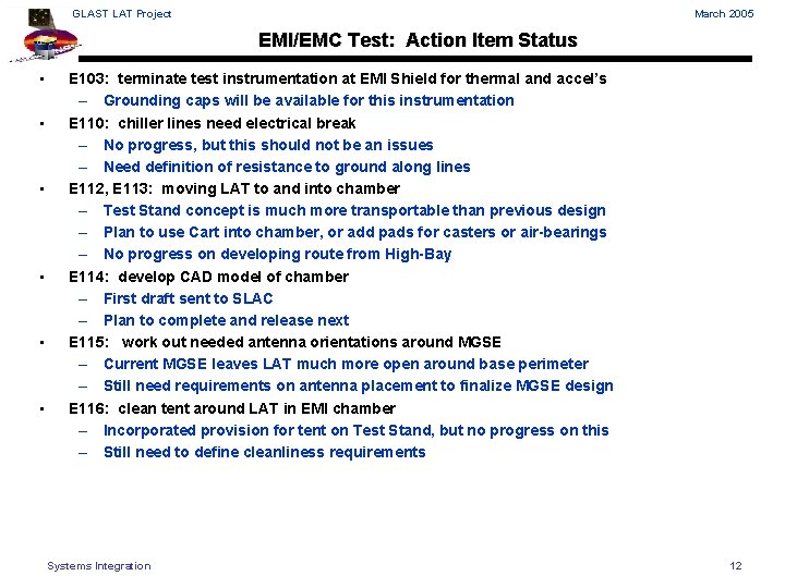 GLAST LAT Project March 2005 EMI/EMC Test: Action Item Status • • • E