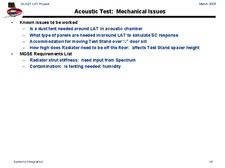 GLAST LAT Project March 2005 Acoustic Test: Mechanical Issues • • Known issues to