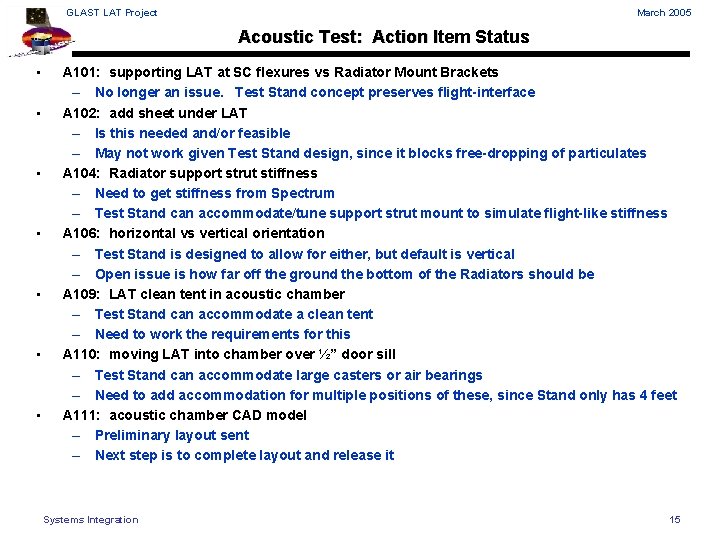 GLAST LAT Project March 2005 Acoustic Test: Action Item Status • • A 101: