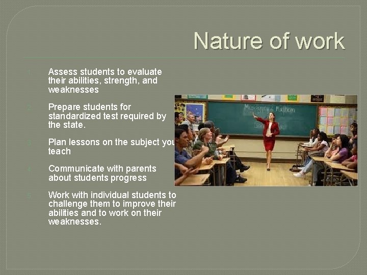 Nature of work 1. Assess students to evaluate their abilities, strength, and weaknesses 2. Nature of work 1. Assess students to evaluate their abilities, strength, and weaknesses 2.