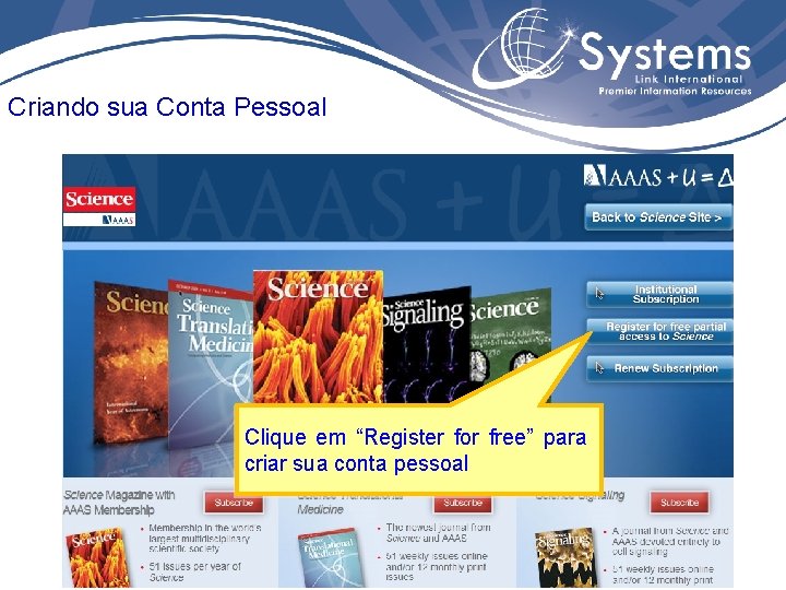 Criando sua Conta Pessoal Clique em “Register for free” para criar sua conta pessoal