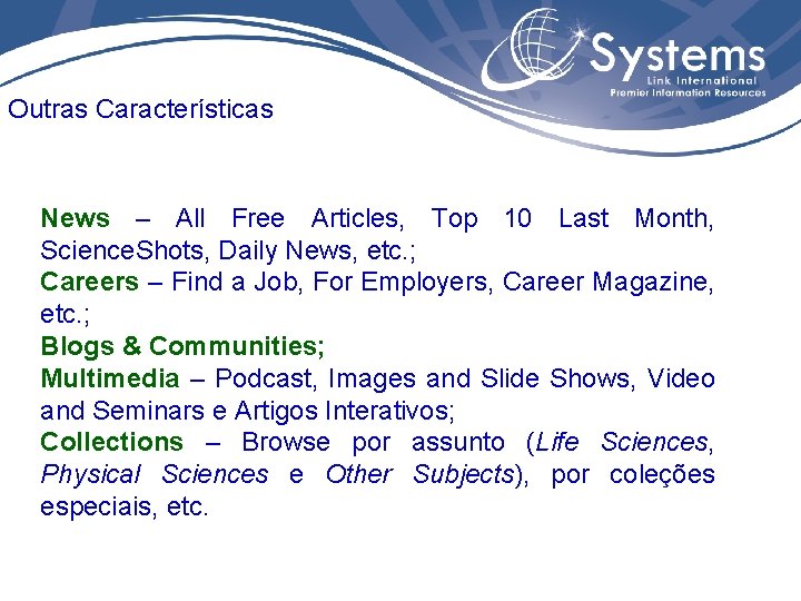 Outras Características News – All Free Articles, Top 10 Last Month, Science. Shots, Daily