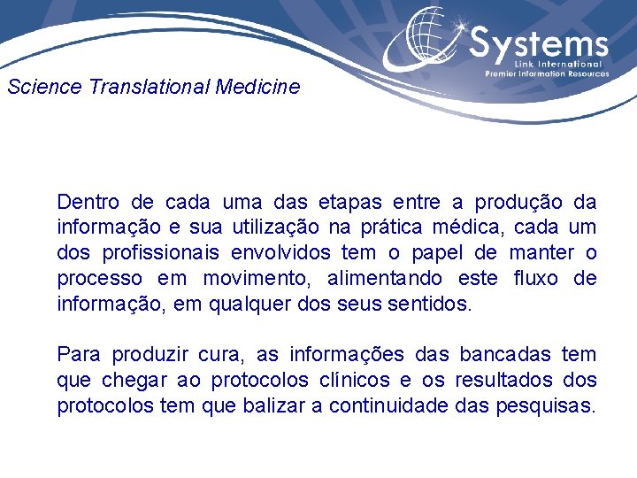 Science Translational Medicine Dentro de cada uma das etapas entre a produção da informação
