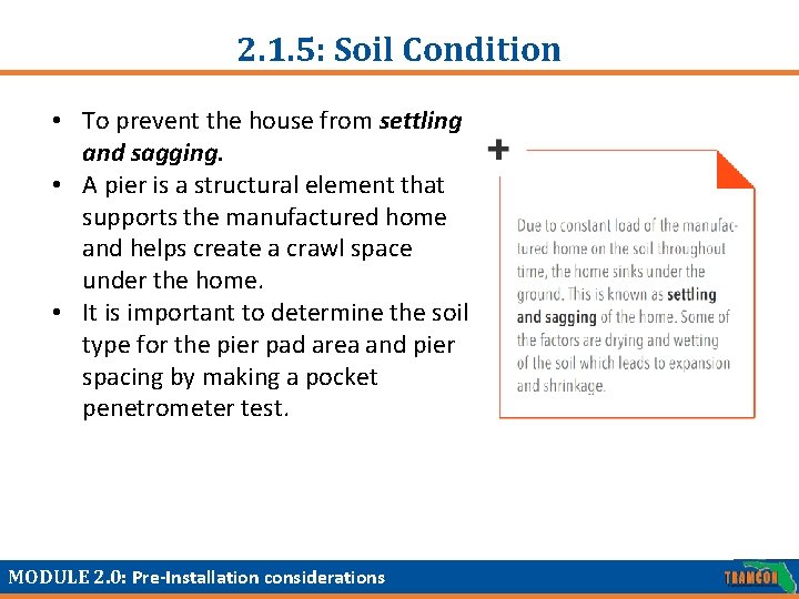 2. 1. 5: Soil Condition • To prevent the house from settling and sagging.