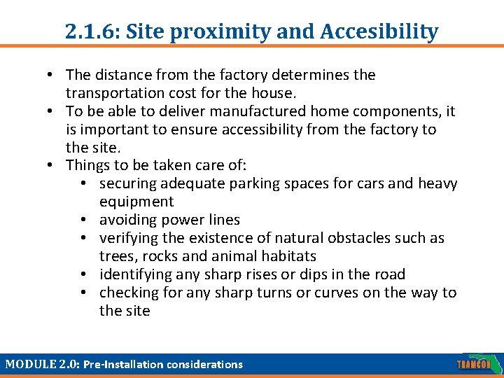 2. 1. 6: Site proximity and Accesibility • The distance from the factory determines