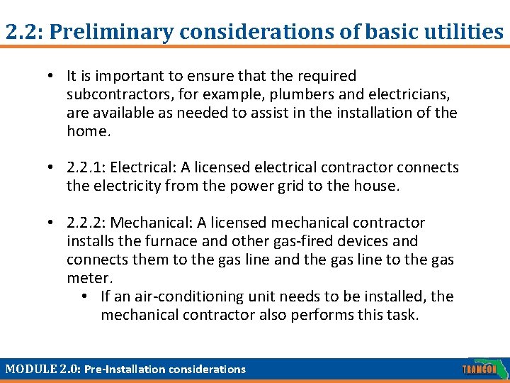 2. 2: Preliminary considerations of basic utilities • It is important to ensure that