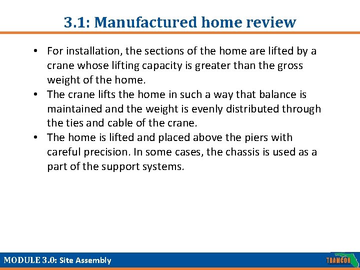 3. 1: Manufactured home review • For installation, the sections of the home are