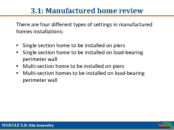 3. 1: Manufactured home review There are four different types of settings in manufactured