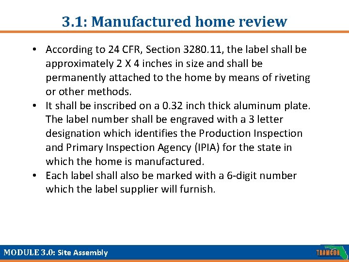 3. 1: Manufactured home review • According to 24 CFR, Section 3280. 11, the