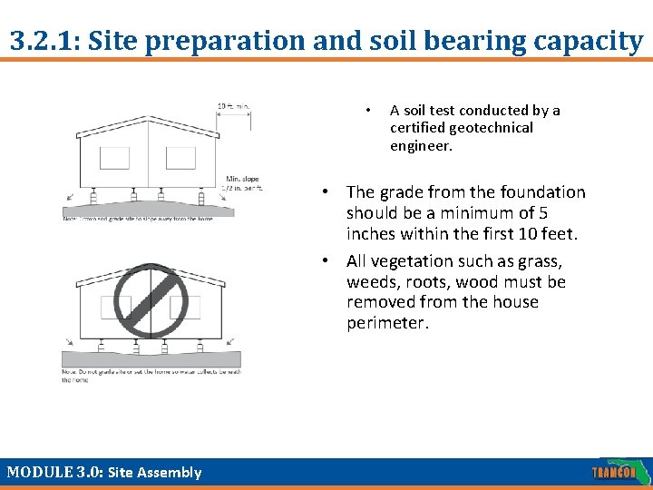 3. 2. 1: Site preparation and soil bearing capacity • A soil test conducted