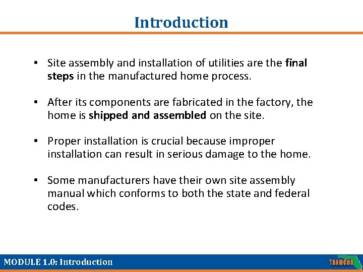 Introduction • Site assembly and installation of utilities are the final steps in the