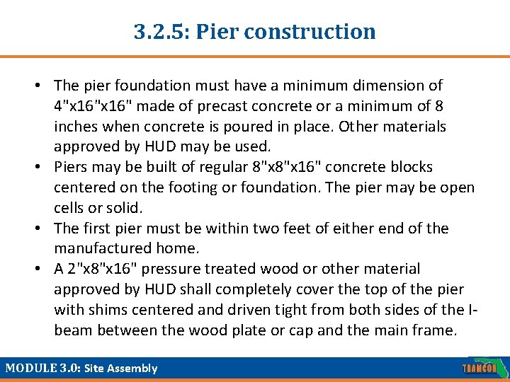 3. 2. 5: Pier construction • The pier foundation must have a minimum dimension