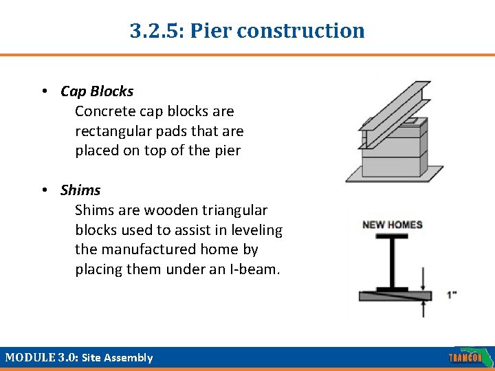 3. 2. 5: Pier construction • Cap Blocks Concrete cap blocks are rectangular pads