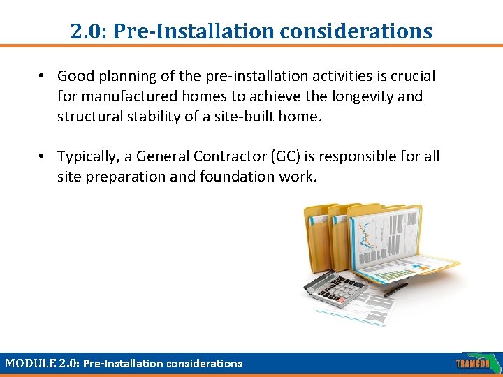 2. 0: Pre-Installation considerations • Good planning of the pre-installation activities is crucial for