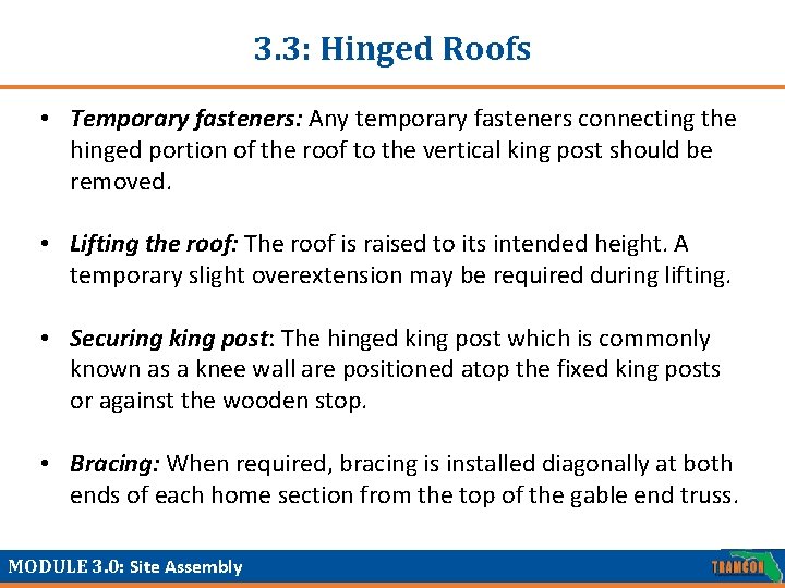 3. 3: Hinged Roofs • Temporary fasteners: Any temporary fasteners connecting the hinged portion