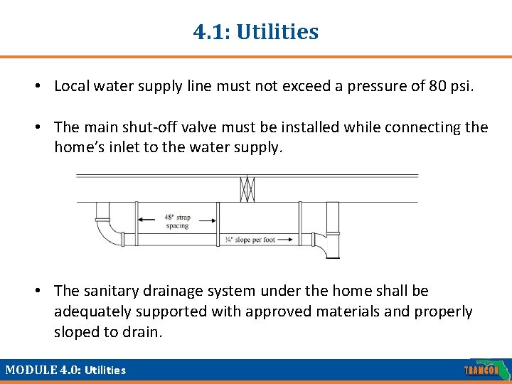 4. 1: Utilities • Local water supply line must not exceed a pressure of