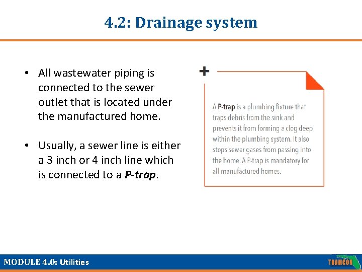 4. 2: Drainage system • All wastewater piping is connected to the sewer outlet