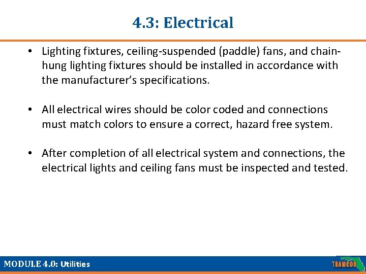 4. 3: Electrical • Lighting fixtures, ceiling-suspended (paddle) fans, and chainhung lighting fixtures should