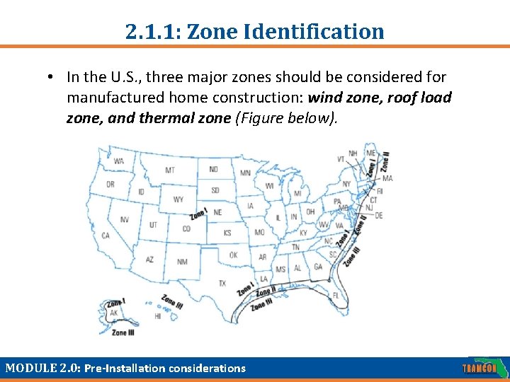 2. 1. 1: Zone Identification • In the U. S. , three major zones