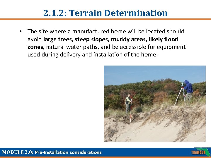 2. 1. 2: Terrain Determination • The site where a manufactured home will be