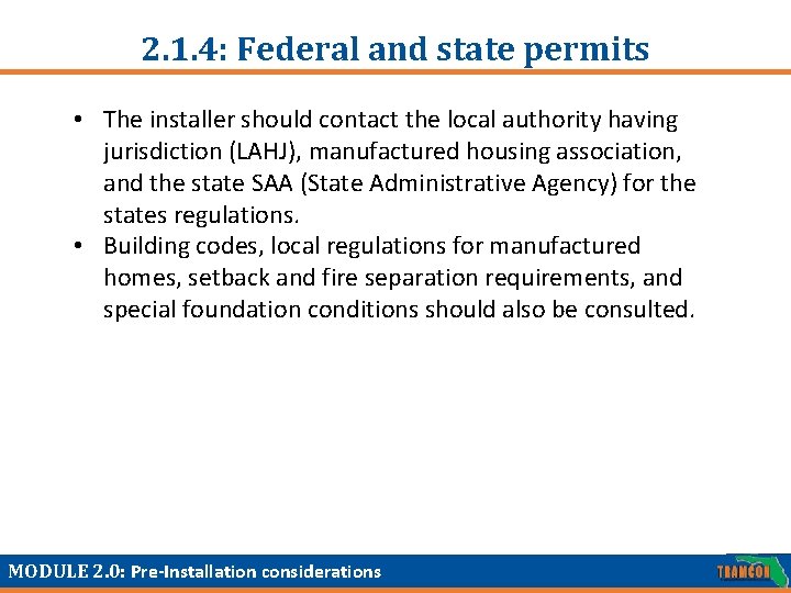 2. 1. 4: Federal and state permits • The installer should contact the local