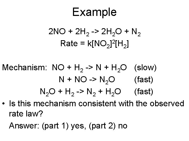 Example 2 NO + 2 H 2 -> 2 H 2 O + N