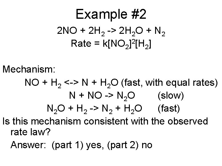 Example #2 2 NO + 2 H 2 -> 2 H 2 O +