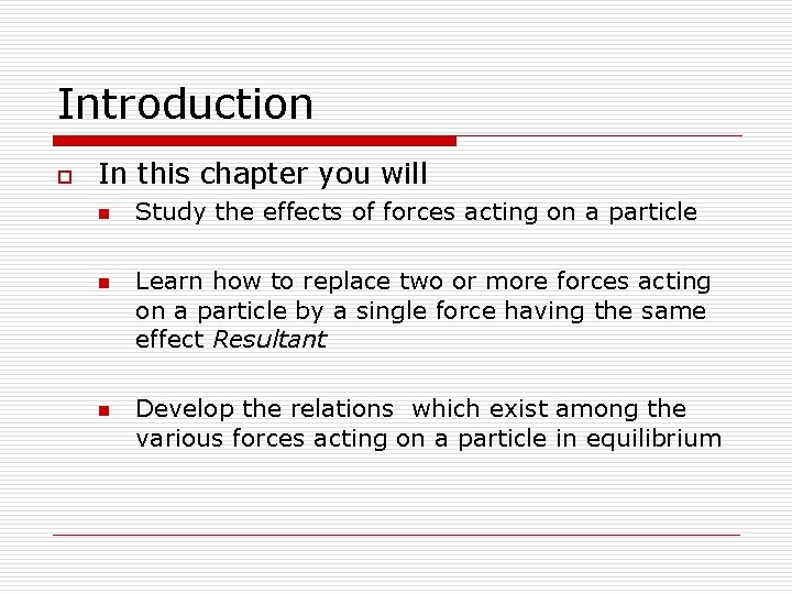 Introduction o In this chapter you will n n n Study the effects of