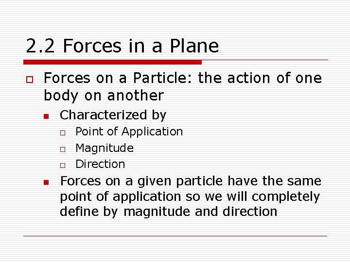 2. 2 Forces in a Plane o Forces on a Particle: the action of