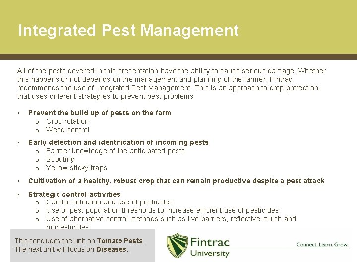 Integrated Pest Management All of the pests covered in this presentation have the ability