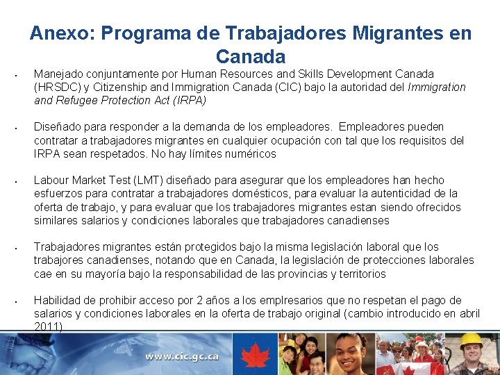 Anexo: Programa de Trabajadores Migrantes en Canada § § § Manejado conjuntamente por Human