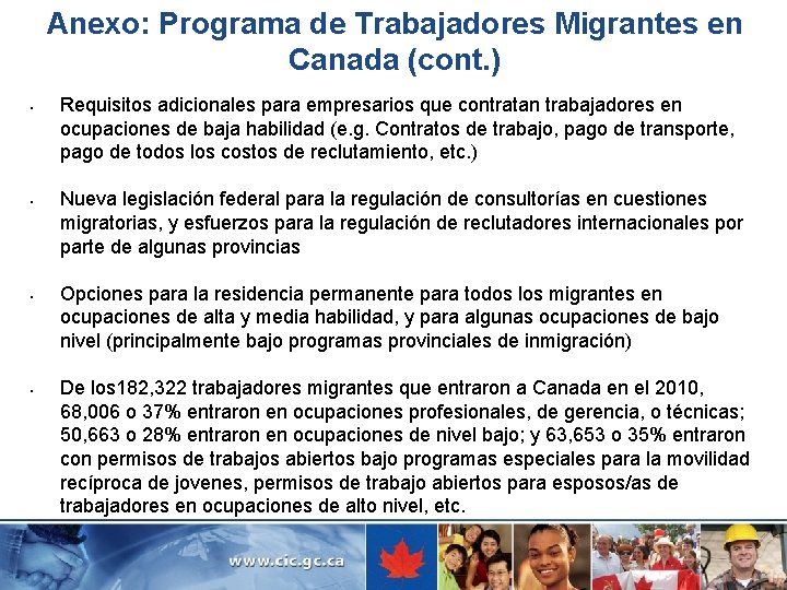 Anexo: Programa de Trabajadores Migrantes en Canada (cont. ) § § Requisitos adicionales para