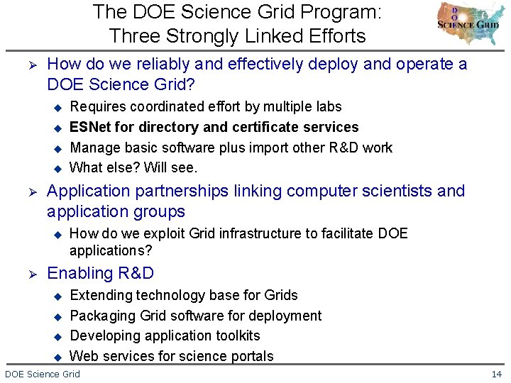 The DOE Science Grid Program: Three Strongly Linked Efforts Ø How do we reliably