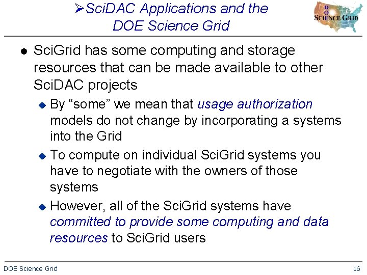ØSci. DAC Applications and the DOE Science Grid l Sci. Grid has some computing