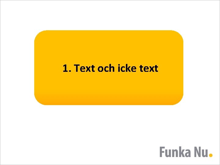 1. Text och icke text 