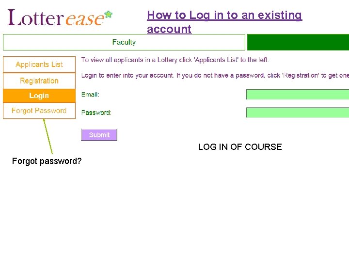 How to Log in to an existing account LOG IN OF COURSE Forgot password?