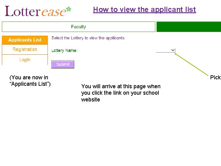 How to view the applicant list (You are now in “Applicants List”) Pick You