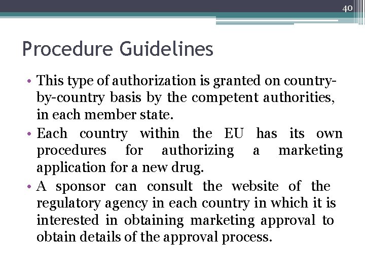 40 Procedure Guidelines • This type of authorization is granted on countryby-country basis by