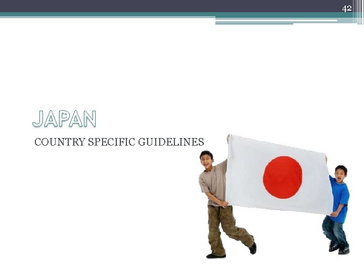 42 COUNTRY SPECIFIC GUIDELINES 