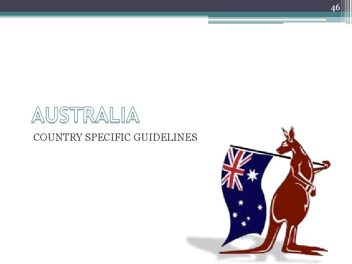 46 COUNTRY SPECIFIC GUIDELINES 